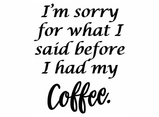 Sorry Before Coffee 2 pcs 3.25 Inch Black Fused Glass Decals
